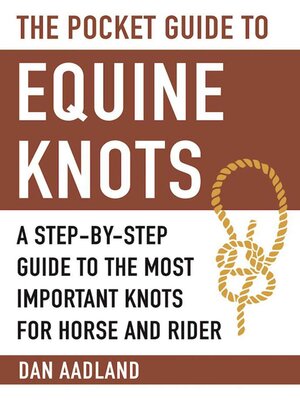 cover image of The Pocket Guide to Equine Knots: a Step-by-Step Guide to the Most Important Knots for Horse and Rider